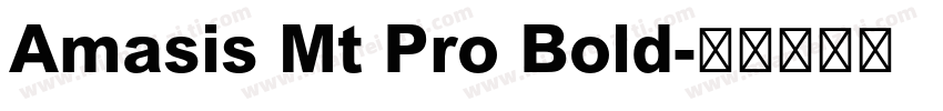 Amasis Mt Pro Bold字体转换